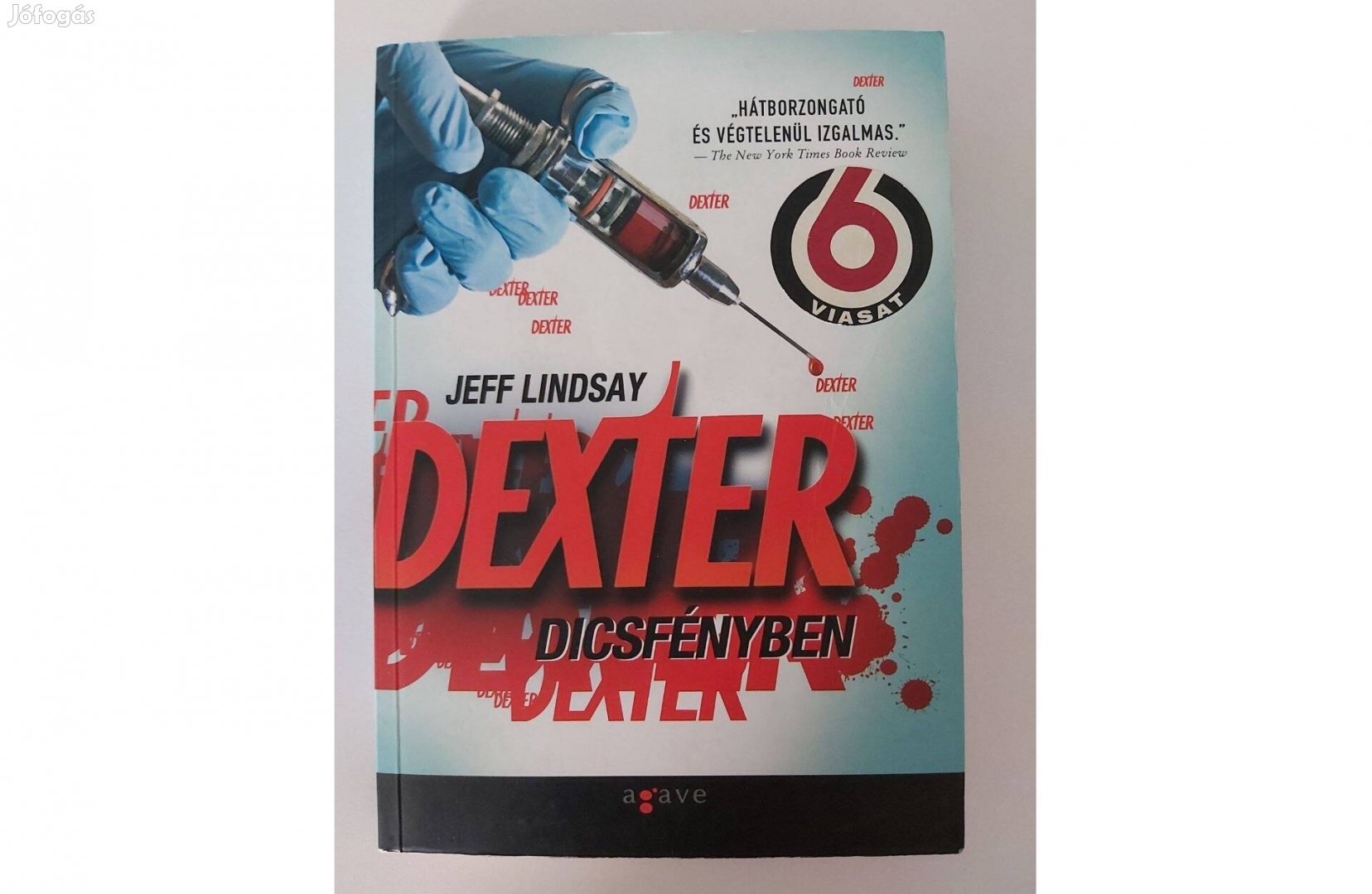 Jeff Lindsay: Dexter dicsfényben