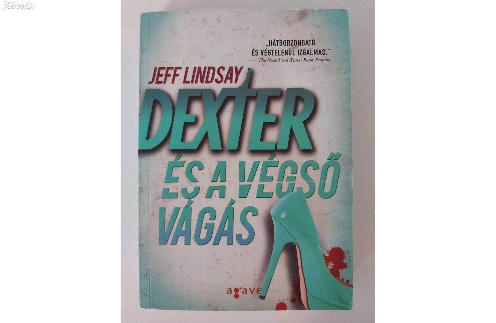 Jeff Lindsay: Dexter és a végső vágás