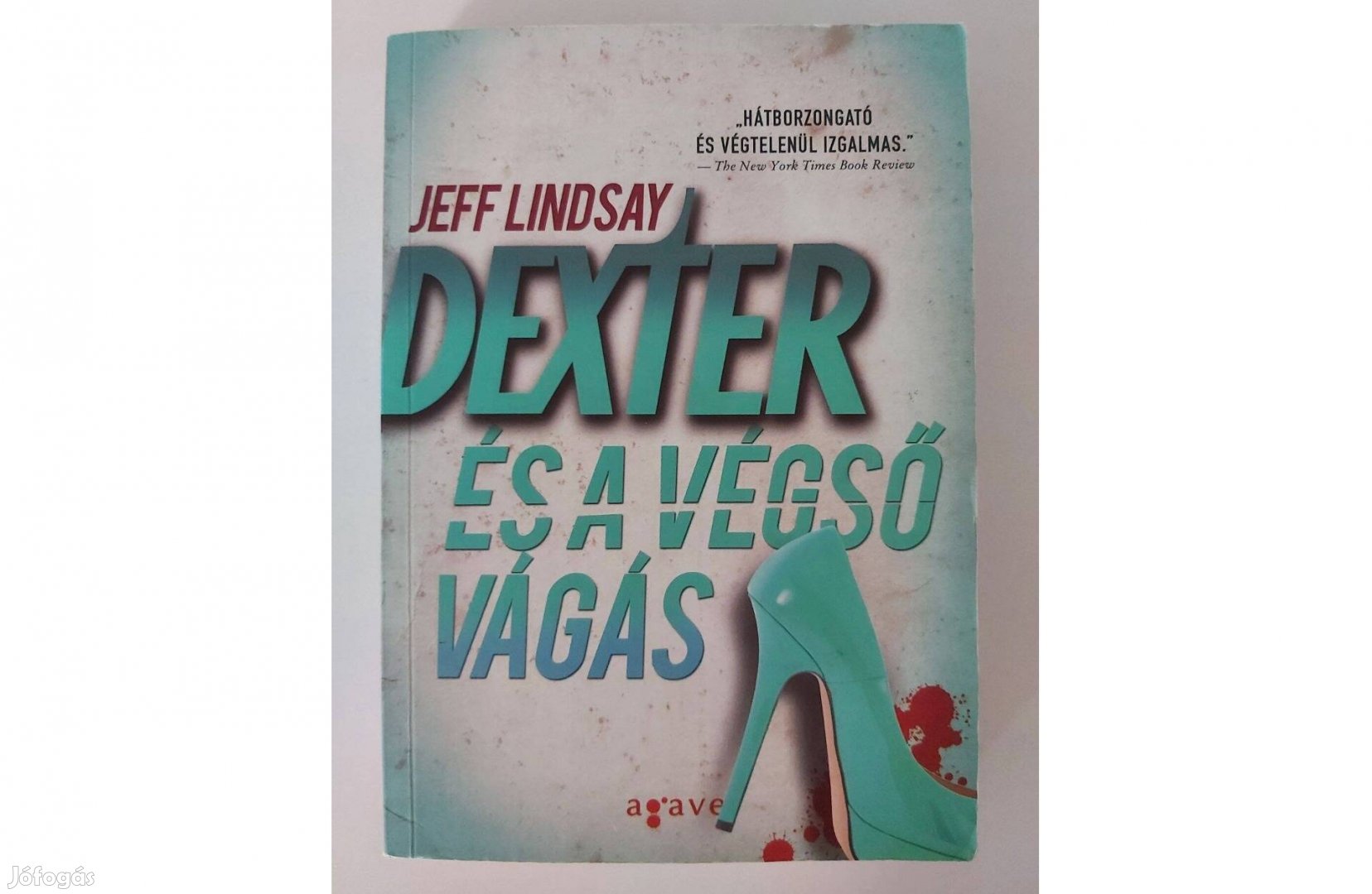 Jeff Lindsay: Dexter és a végső vágás