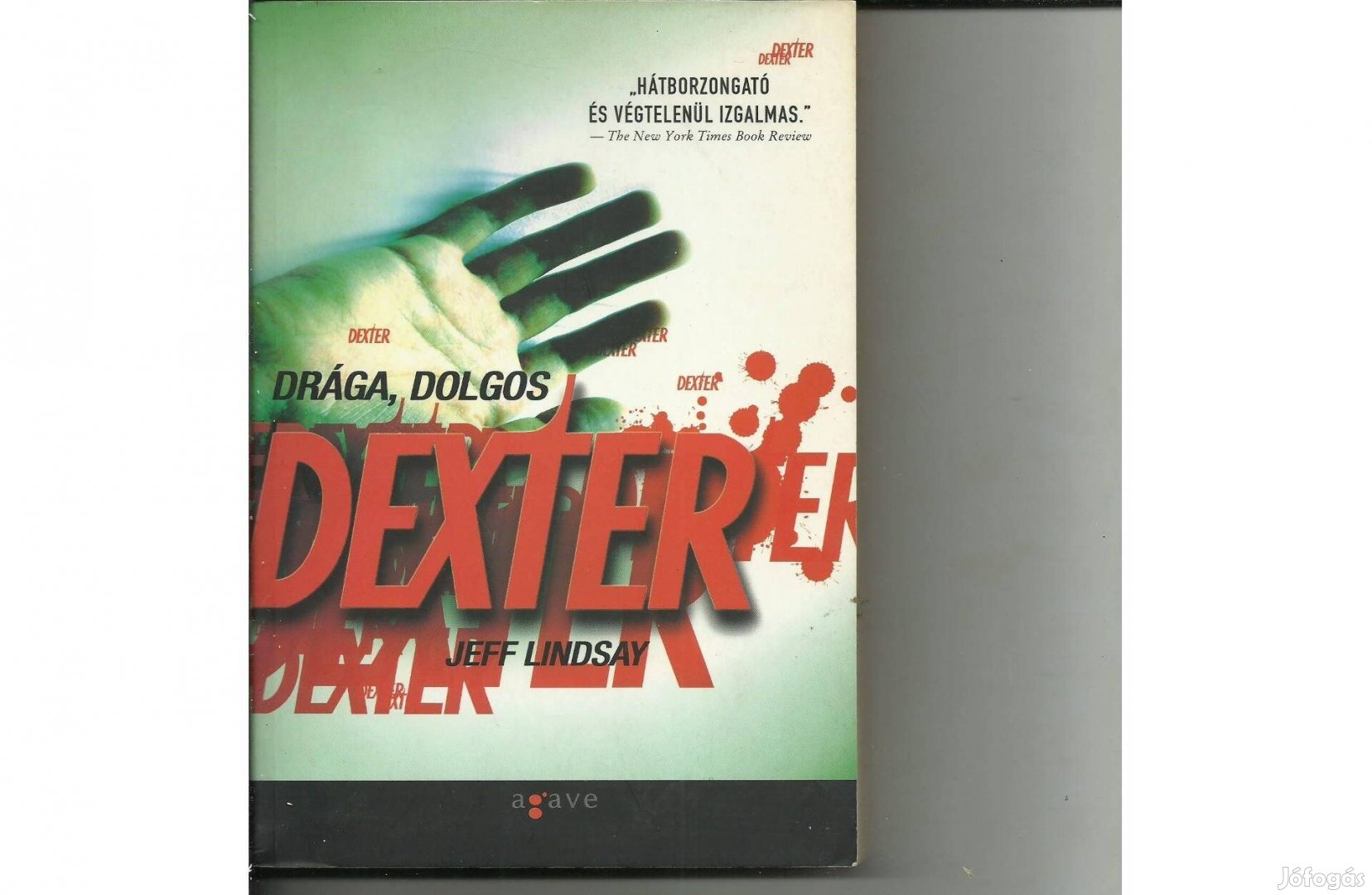 Jeff Lindsay: Drága, dolgos Dexter című könyv eladó