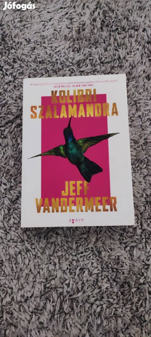 Jeff Vandermeer - Kolibri Szalamandra (Agave kiadó)