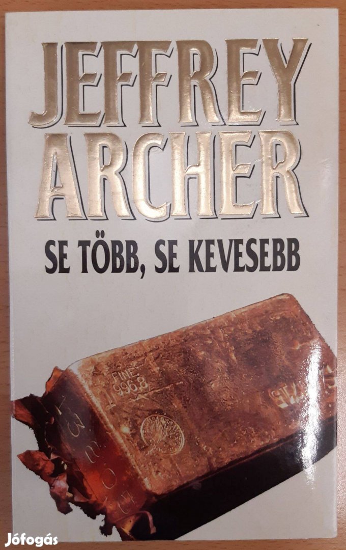 Jeffrey Archer: Se több, se kevesebb