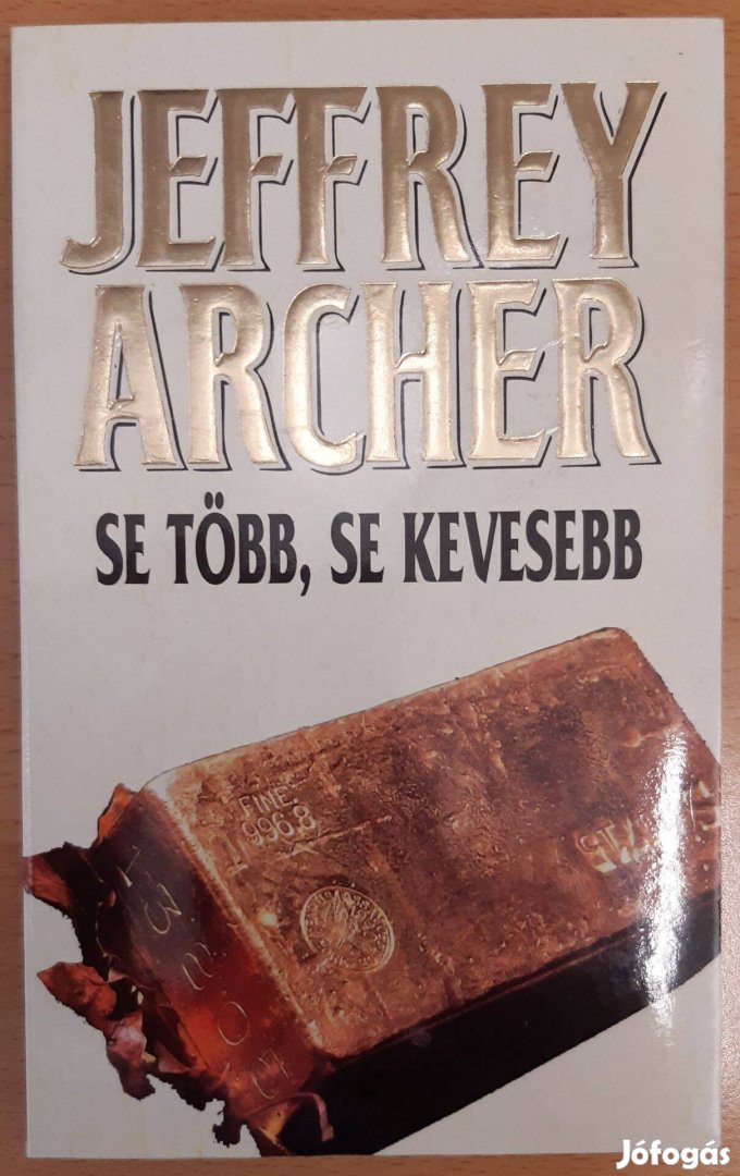 Jeffrey Archer: Se több, se kevesebb