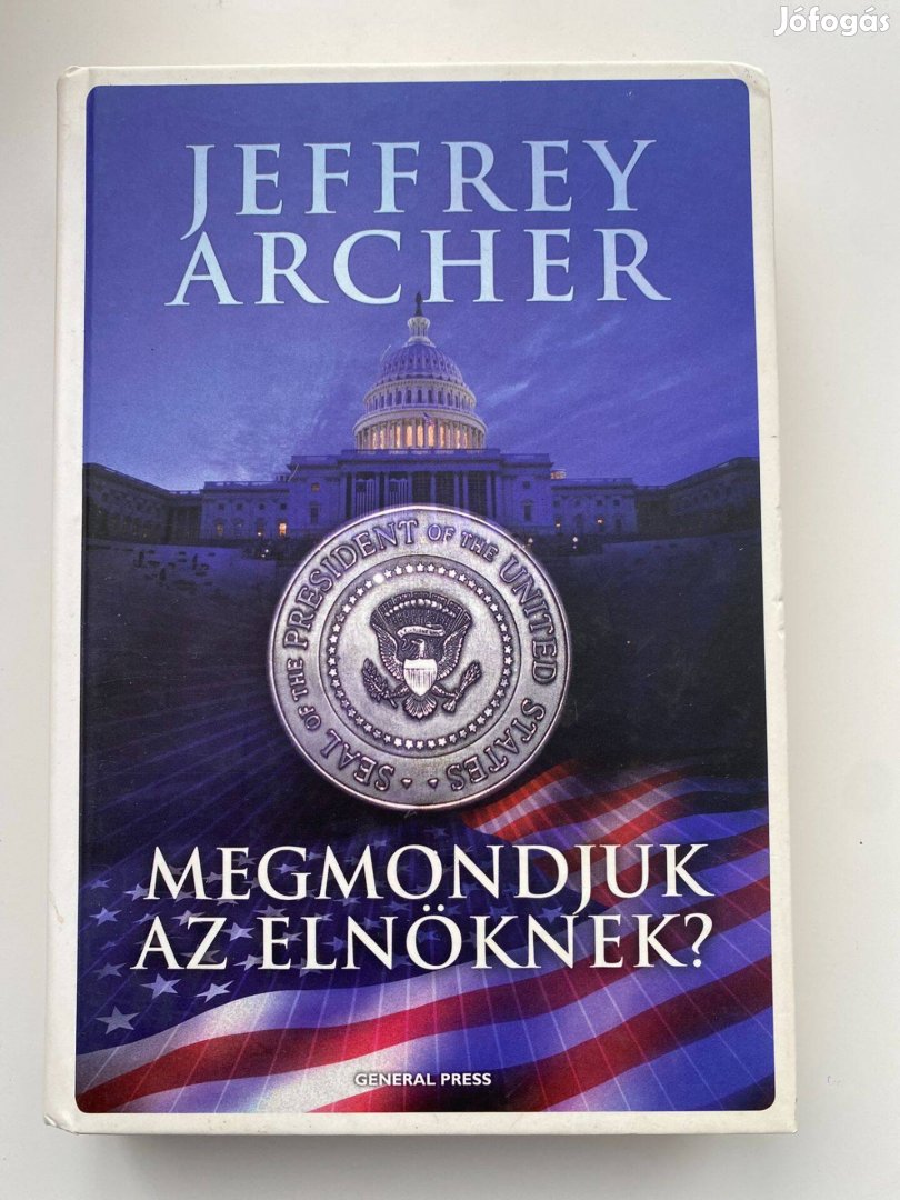 Jeffrey Archer - Megmondjuk az elnöknek?