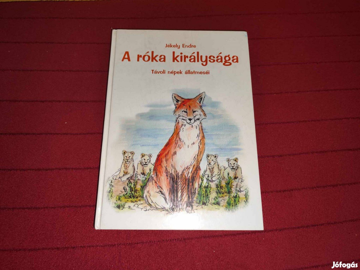 Jékely Endre (szerk.): A róka királysága