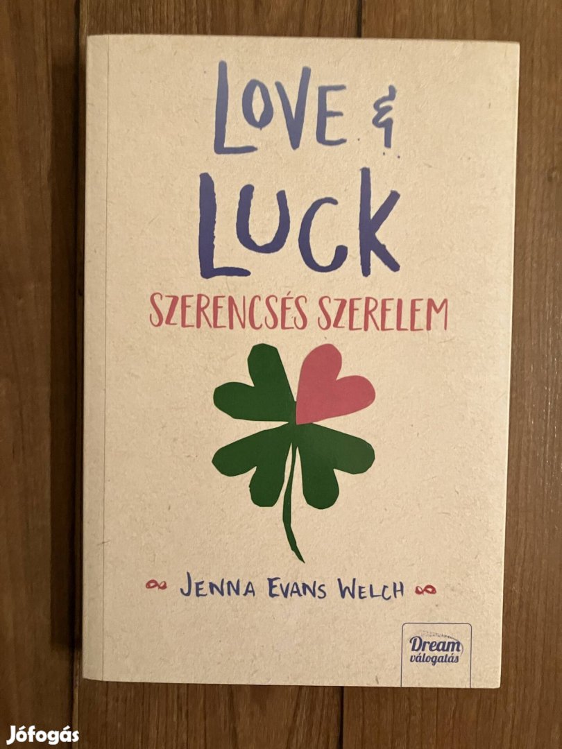 Jenna Evans Welch: Szerencsés szerelem - Love & Luck 