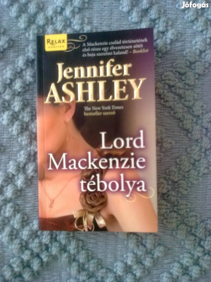 Jennifer Ashley - Lord Mackenzie tébolya / Romantikus könyv