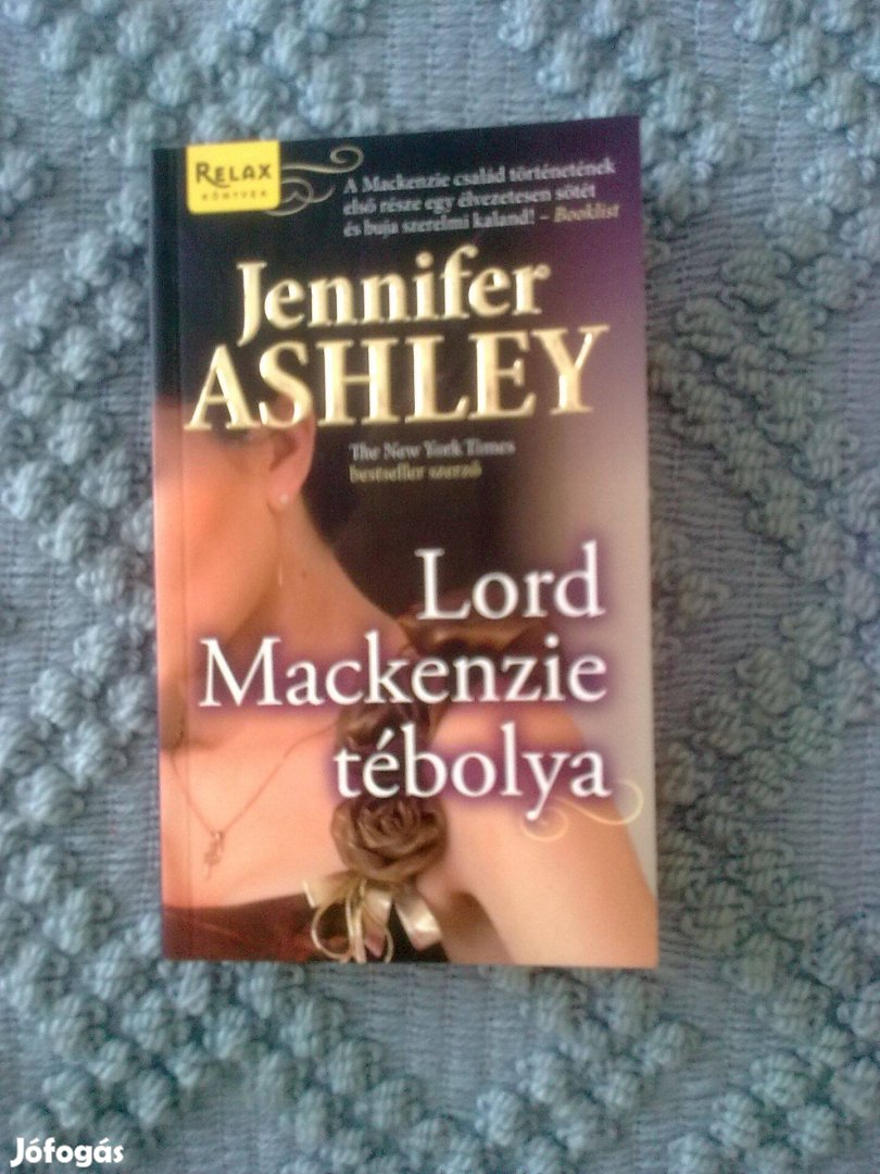 Jennifer Ashley - Lord Mackenzie tébolya / Romantikus könyv