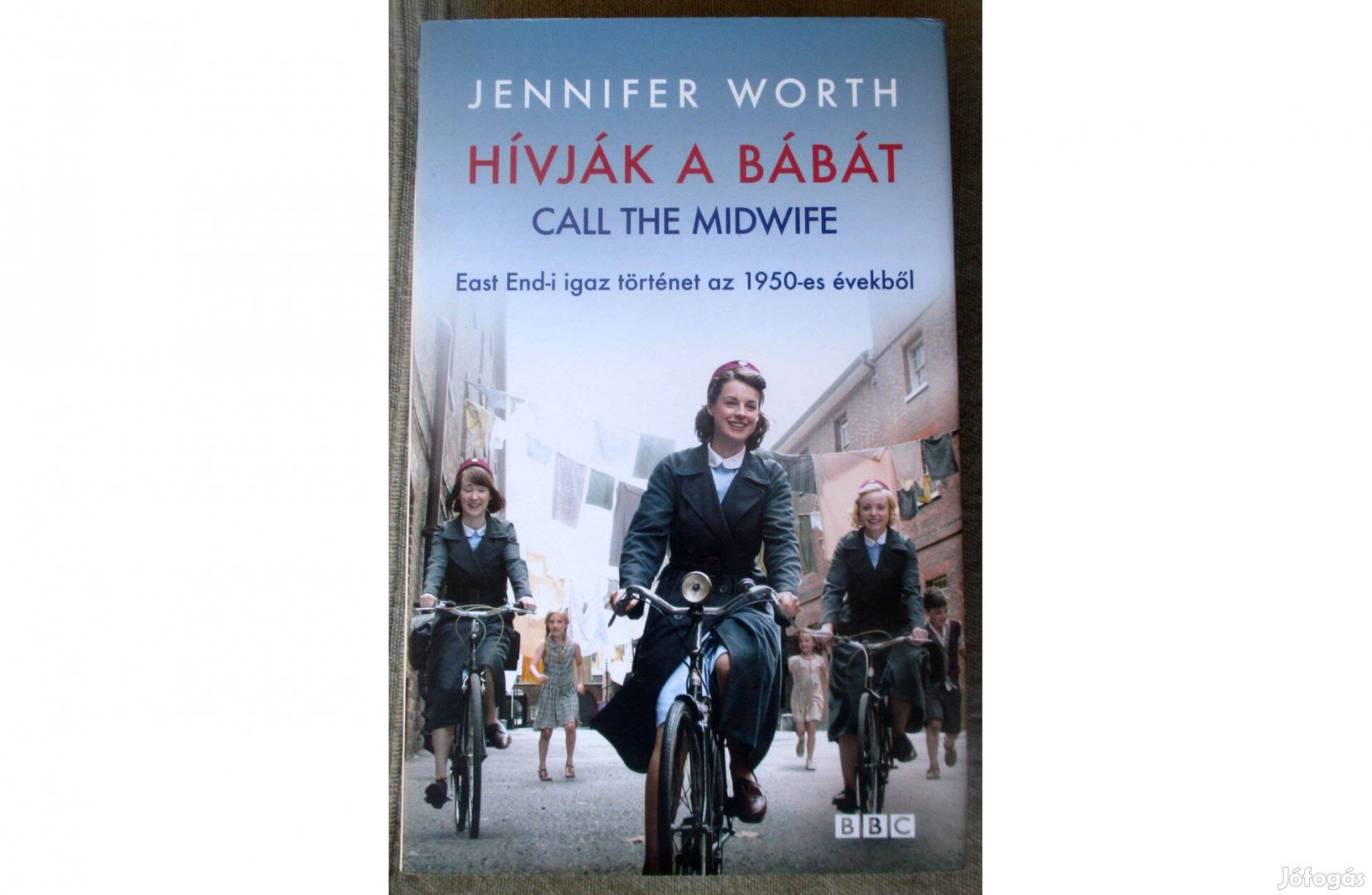 Jennifer Worth: Hívják a bábát!