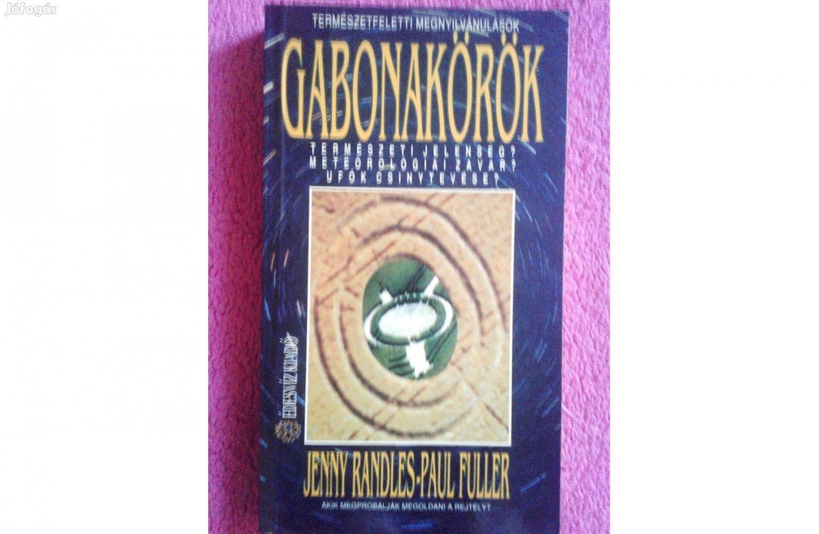 Jenny Randles-Paul Fuller: Gabonakörök 1200.-