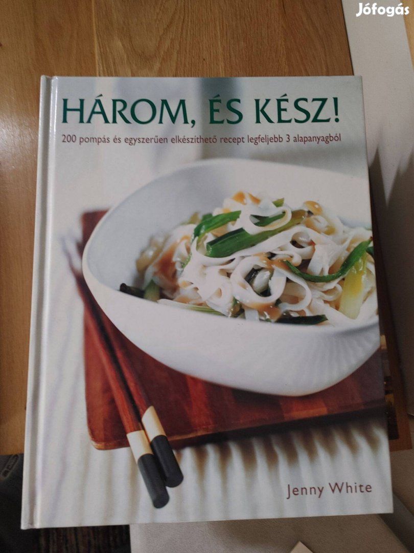 Jenny White: Három, és kész! - 200 pompás és egyszerűen elkészíthető r