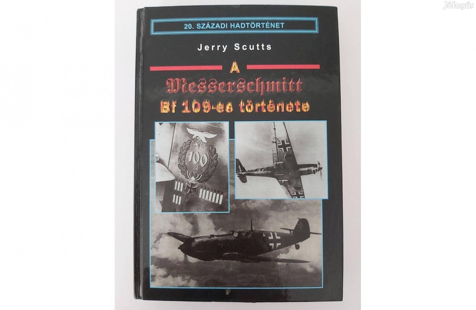 Jerry Scutts: A Messerschmitt Bf 109-es története
