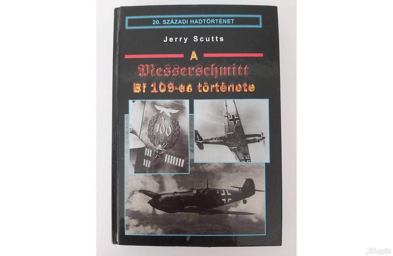 Jerry Scutts: A Messerschmitt Bf 109-es története