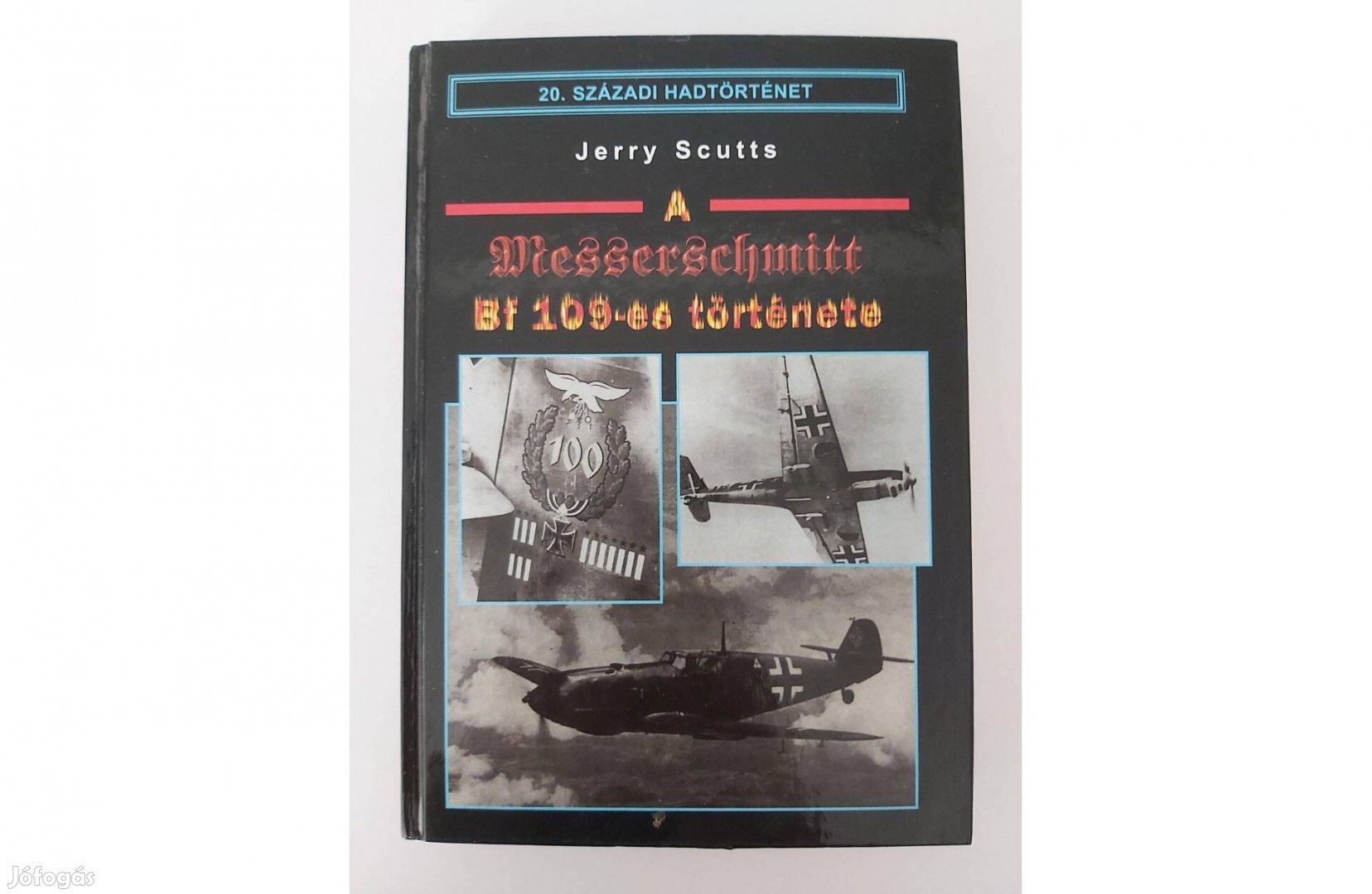 Jerry Scutts: A Messerschmitt Bf 109-es története