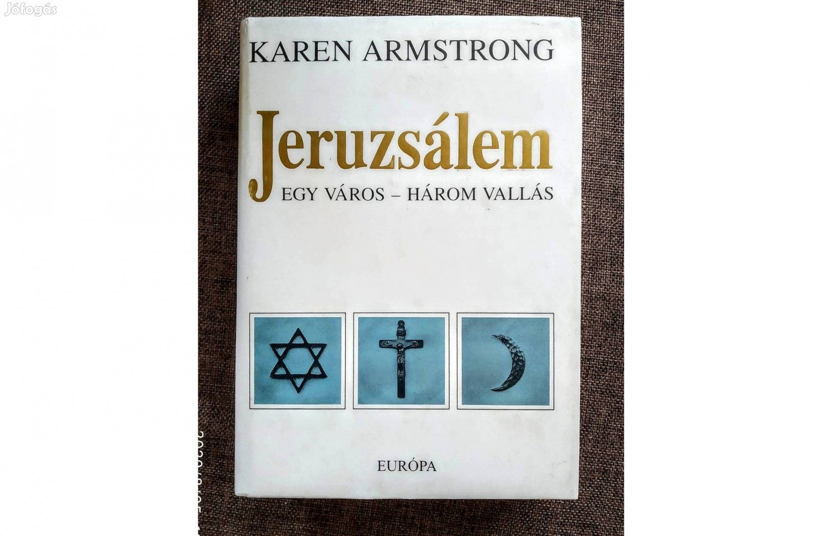 Jeruzsálem: egy város - három vallás Karen Armstrong