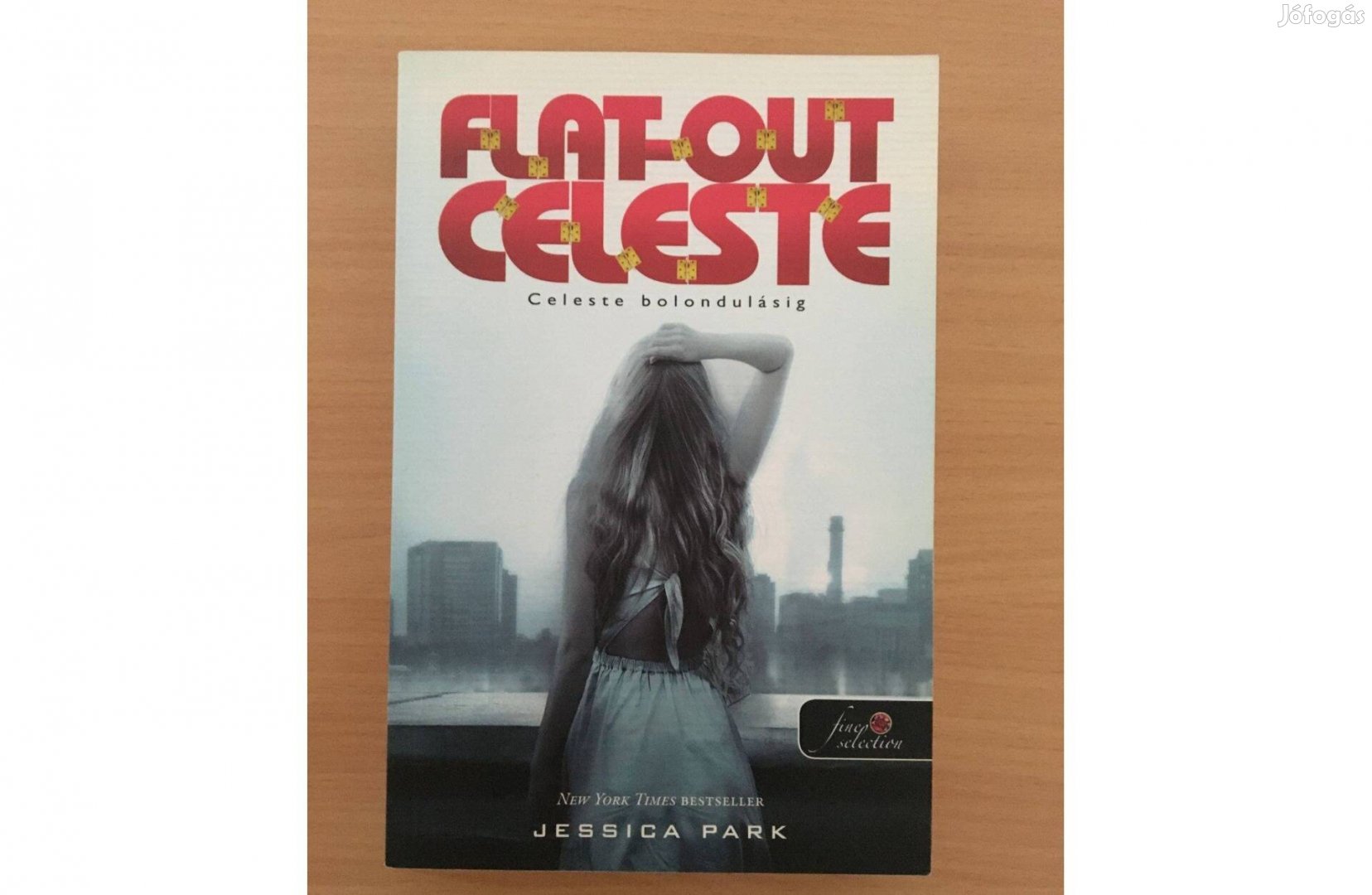 Jessica Park: Flat-Out-Celeste - Celeste bolondulásig