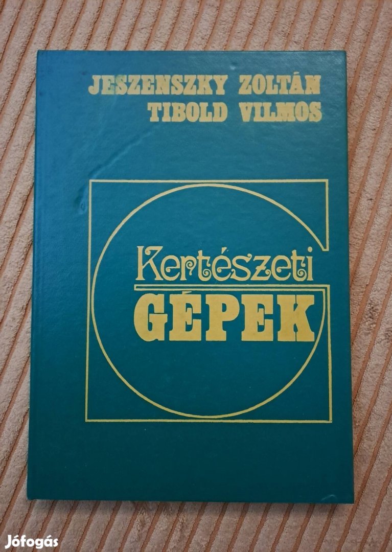 Jeszenszky Zoltán- Tibold Vilmos: Kertészi gépek