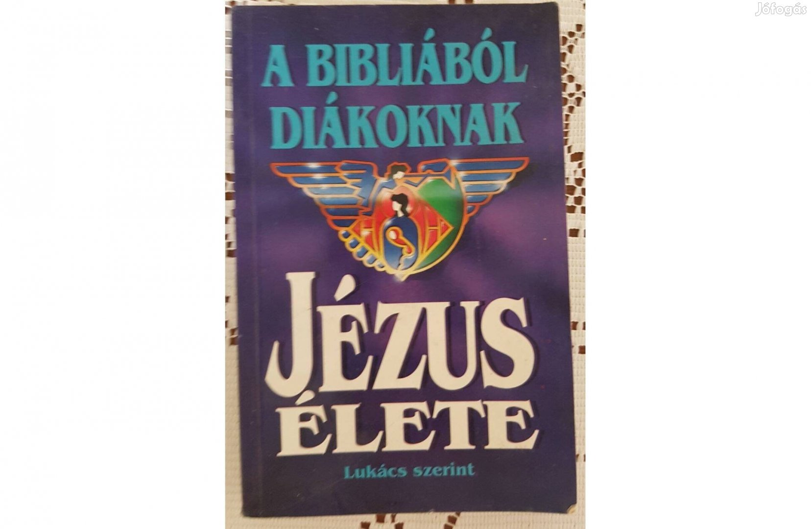 Jézus élete Lukács Szerint/A Bibliából Diákoknak