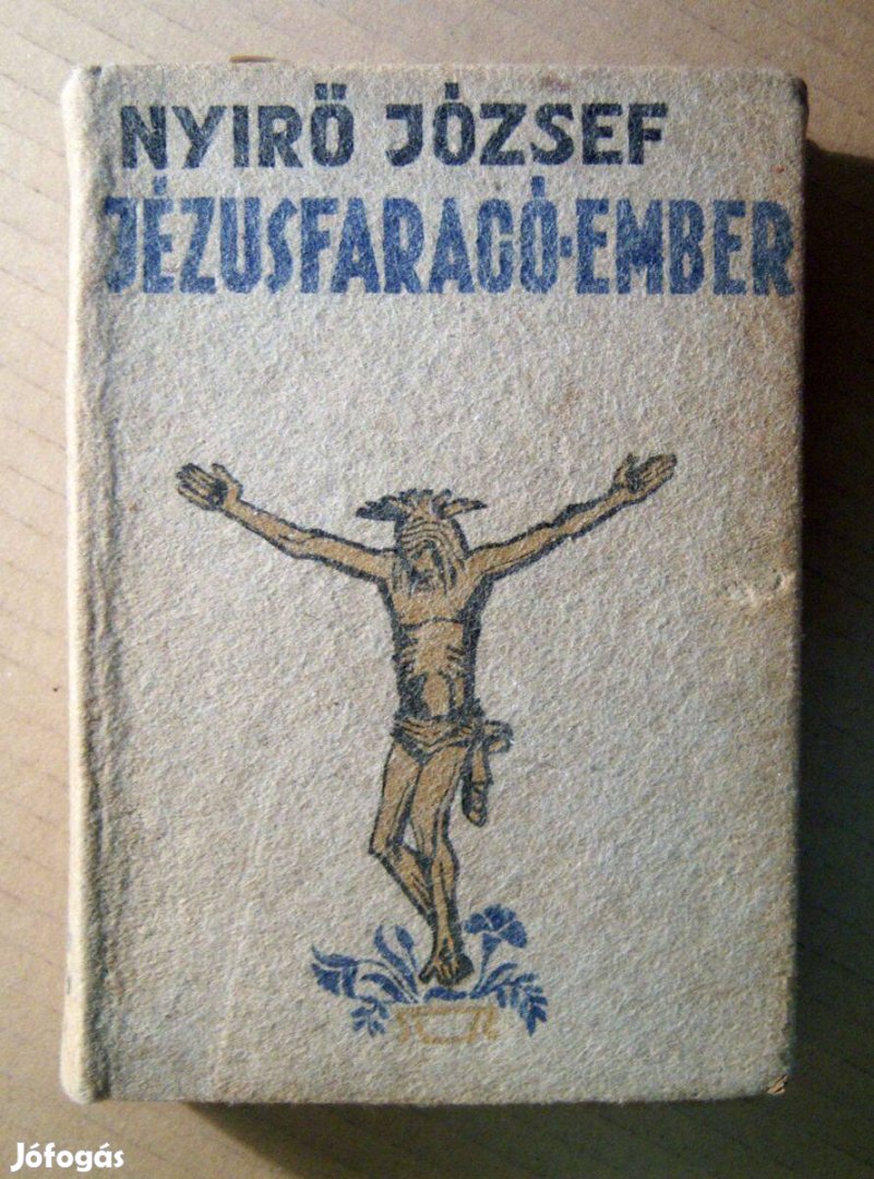 Jézusfaragó Ember (Nyirő József) 1937 (10kép+tartalom)