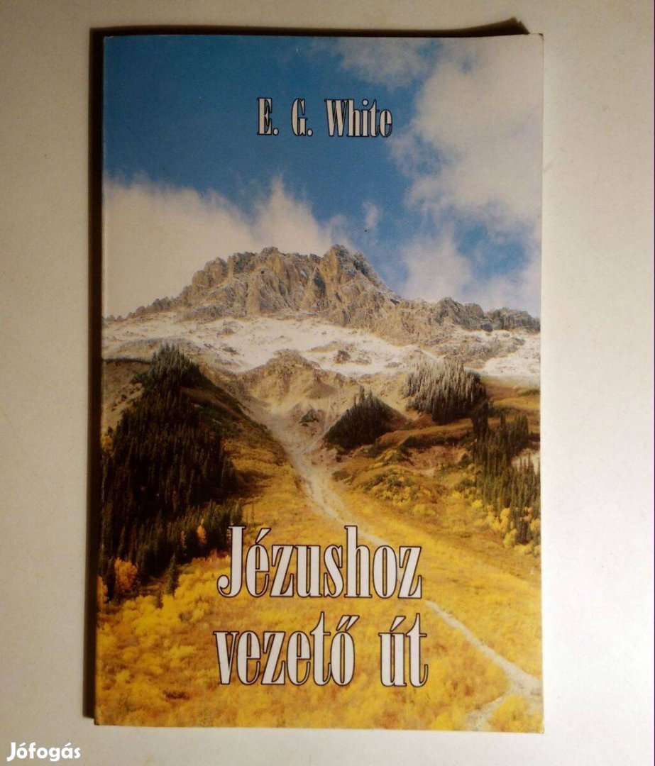 Jézushoz Vezető Út (Ellen Gould White) 2004 (foltmentes) 8kép+tartalom