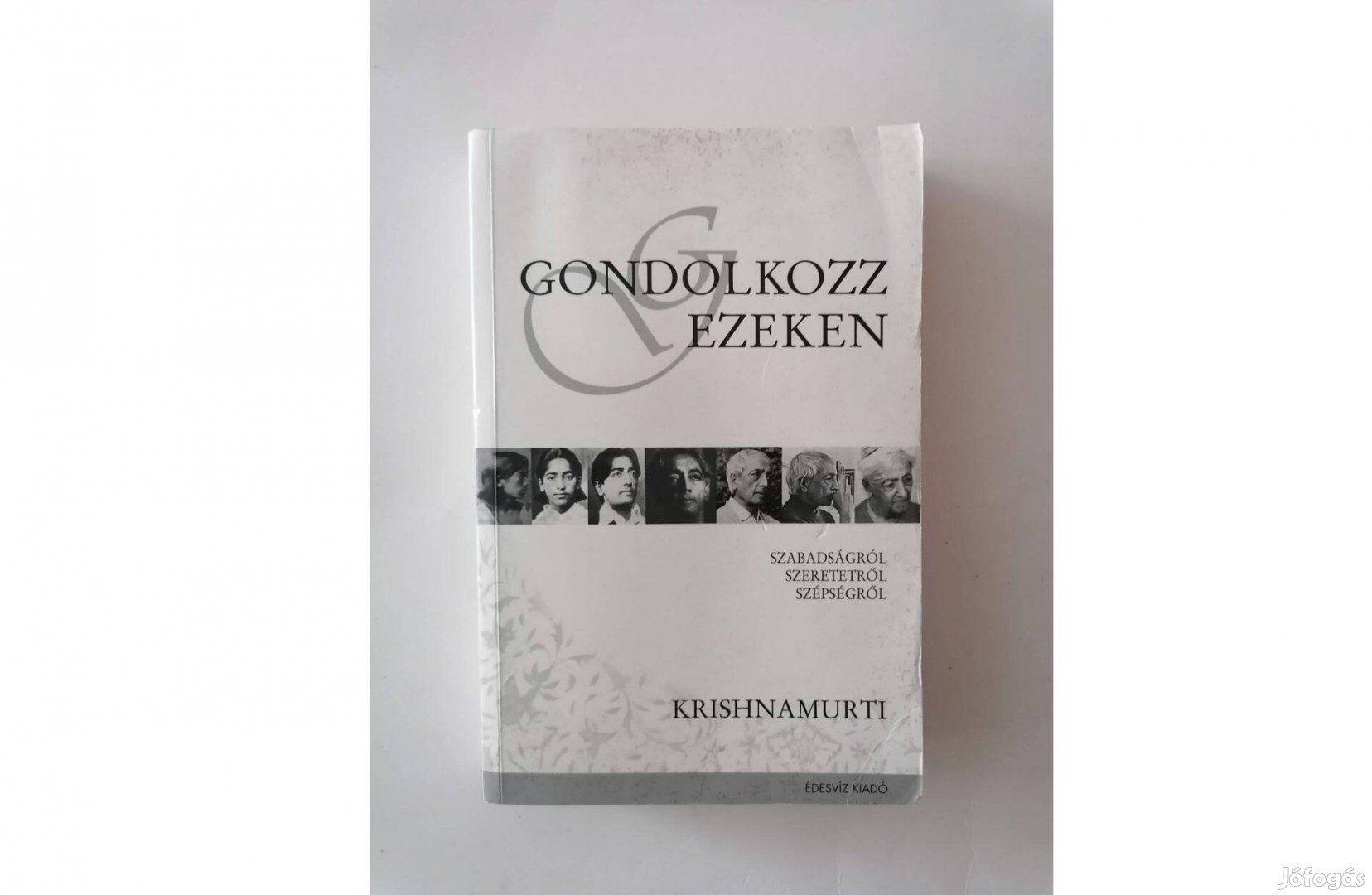 Jiddu Krishnamurti: Gondolkozz ezeken