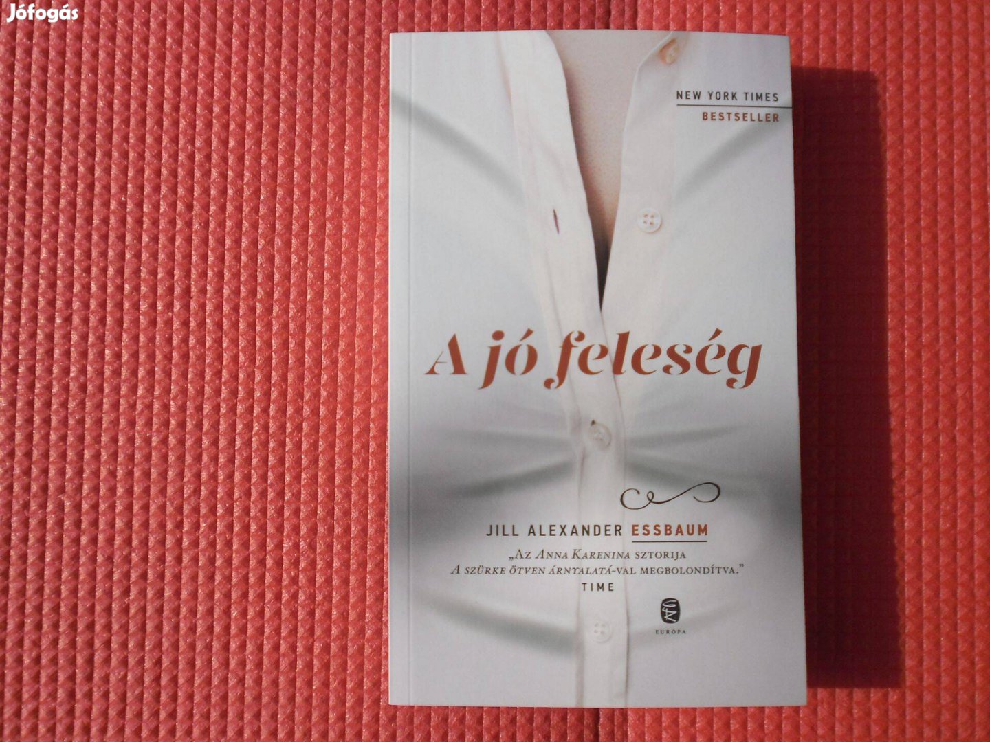 Jill Alexander Essbaum: A jó feleség