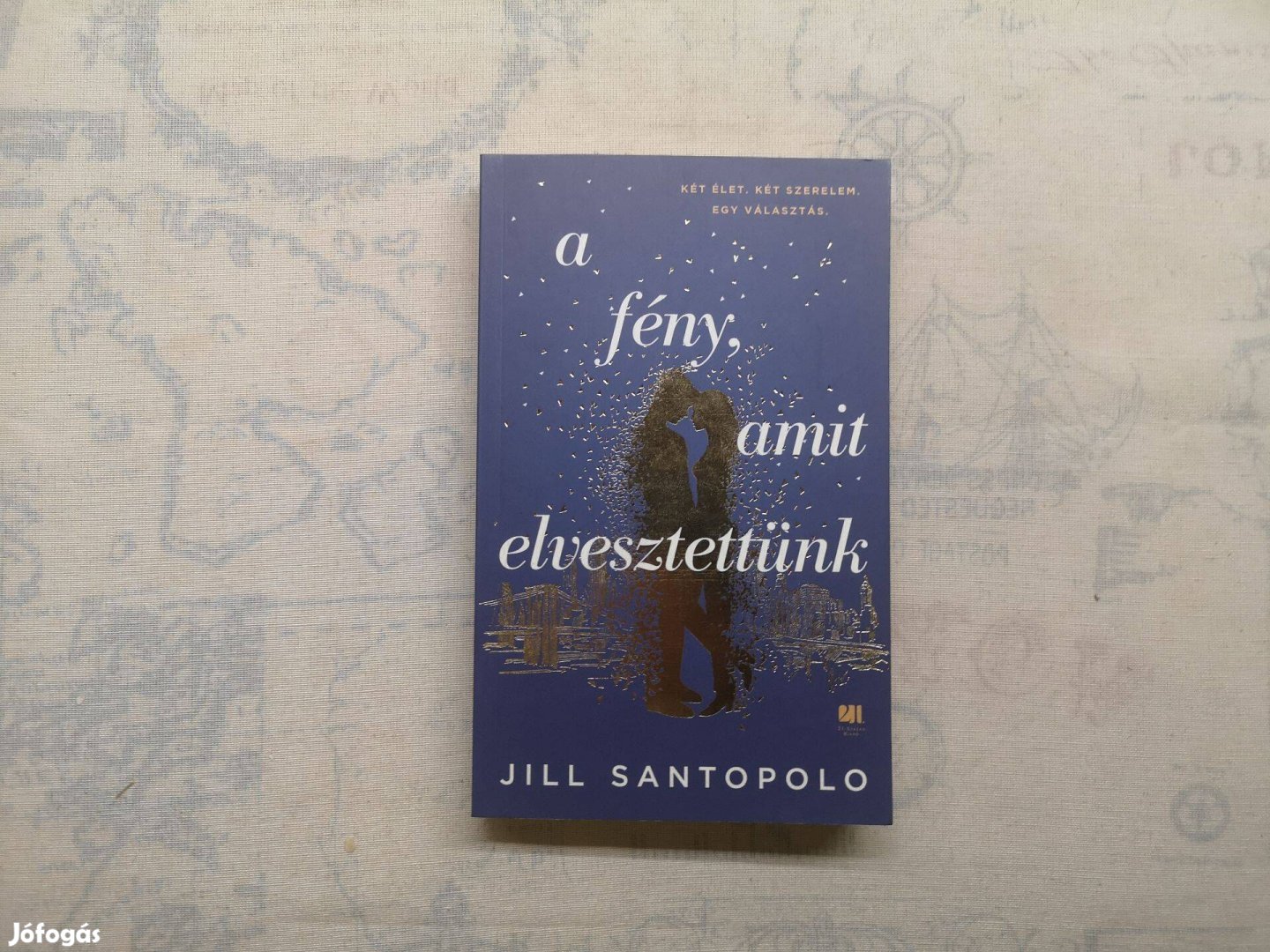 Jill Santopolo - A fény, amit elvesztettünk