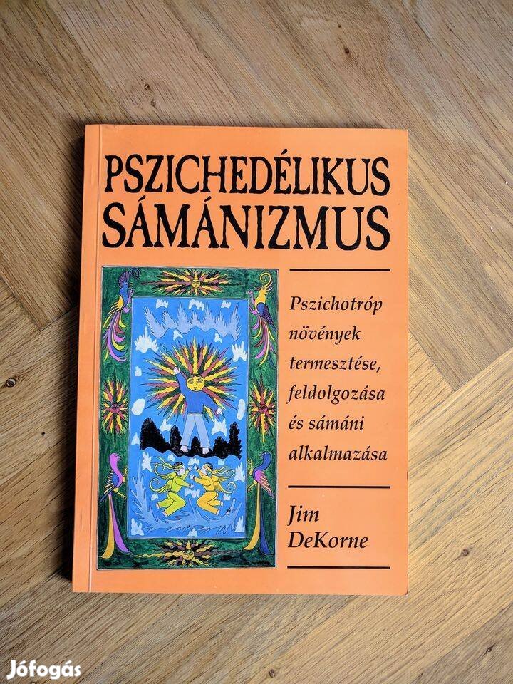 Jim Dekorne: Pszichedélikus sámánizmus