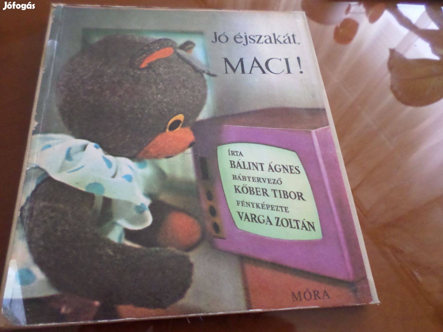 Jó éjszakát MACI!, 1981 Három éven felüliek.Bálint Ágnes Gyermekkönyv