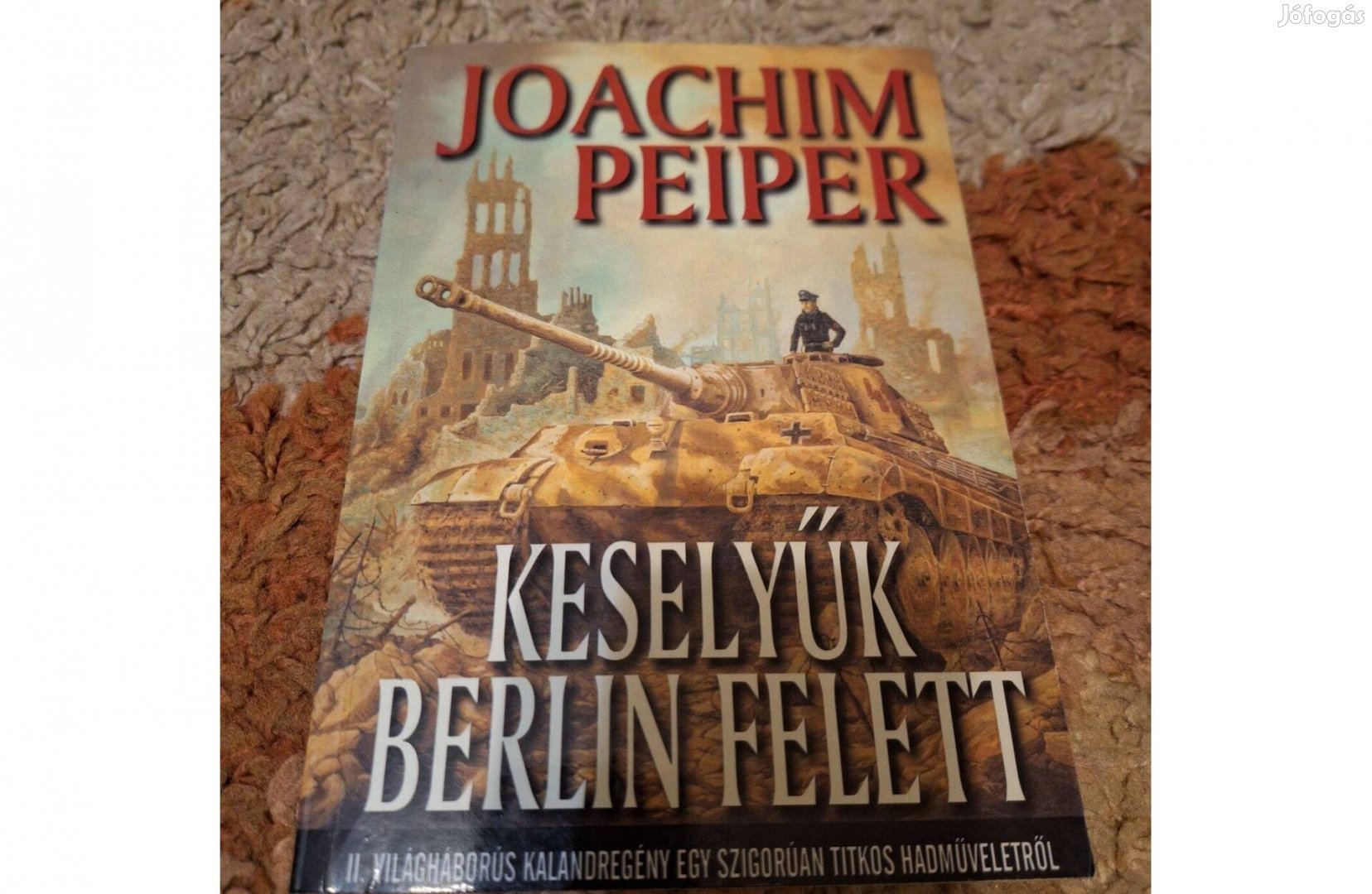 Joachim Peiper - Keselyűk Berlin felett