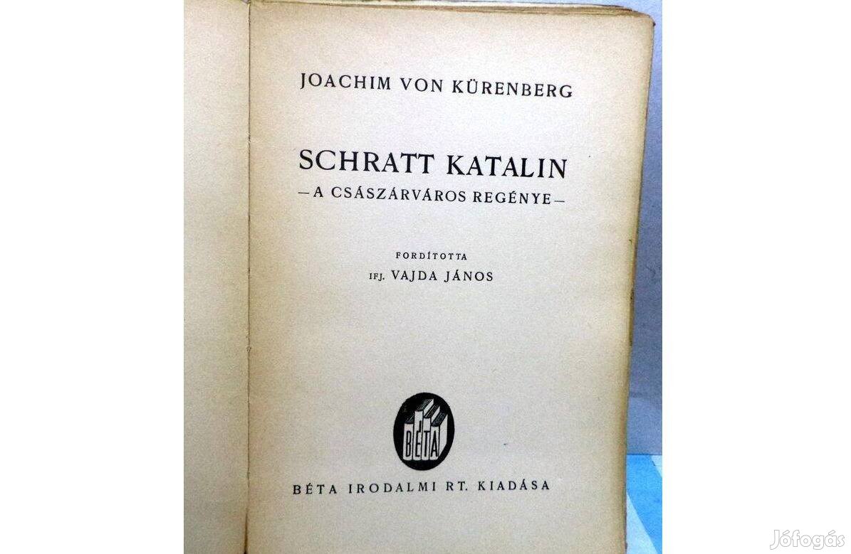 Joachim Von Kürenberg: Schratt Katalin - a császárváros regénye