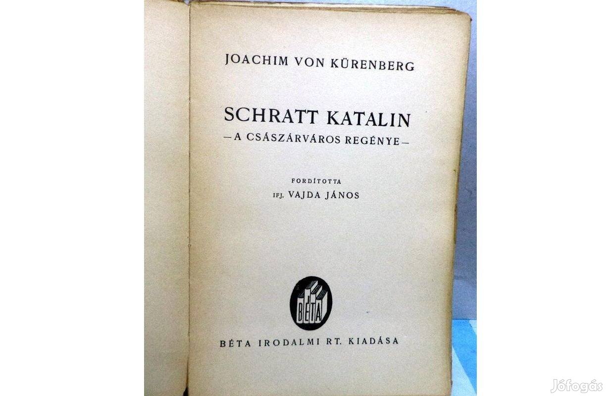 Joachim Von Kürenberg: Schrett Katalin - a császárváros regénye