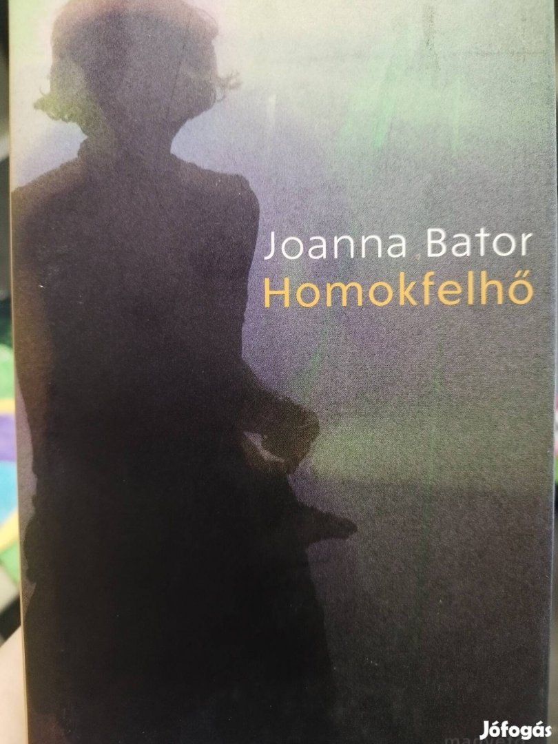 Joanna Bator - Homokfelhő