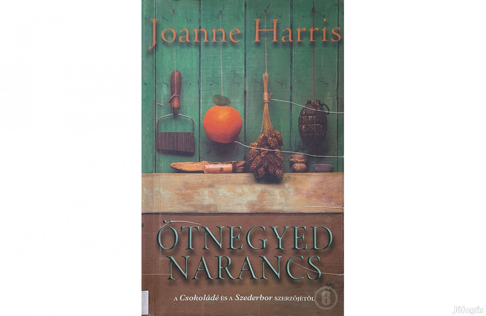 Joanne Harris: Ötnegyed narancs - Csak személyesen!