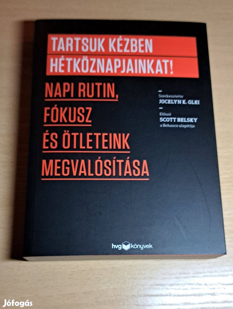 Jocelyn K. Glei (szerk.): Tartsuk kézben hétköznapjainkat!