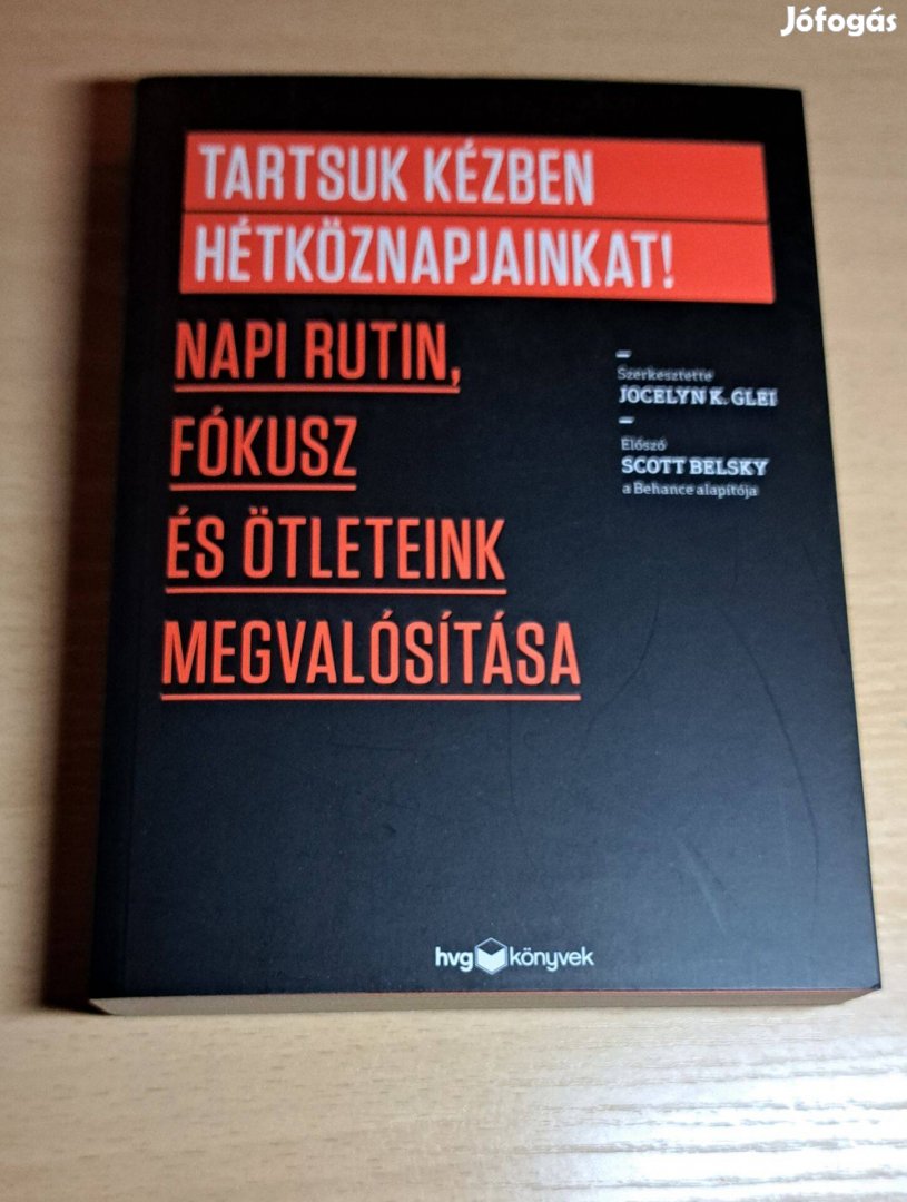 Jocelyn K. Glei (szerk.): Tartsuk kézben hétköznapjainkat!