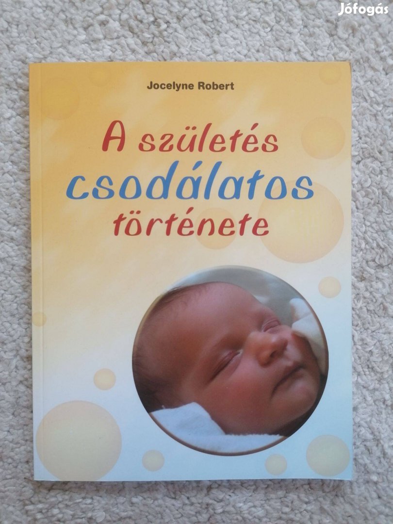 Jocelyne Robert: A születés csodálatos története