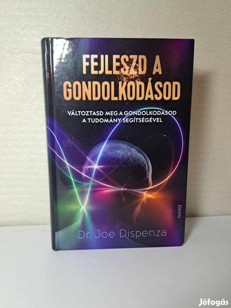 Joe Dispenza Fejleszd a gondolkodásod