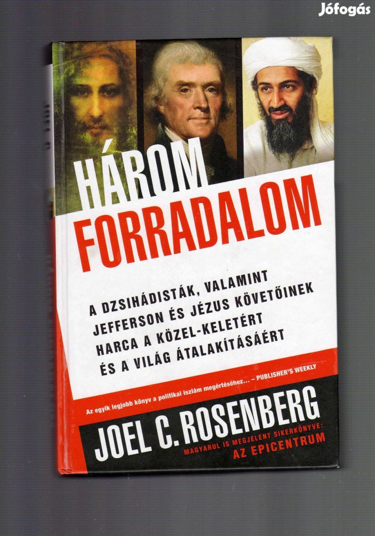 Joel C. Rosenberg: Három forradalom - újszerű