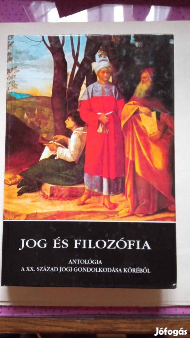 Jog és filozófia - Antológia a XX. század jogi gondolkodása köréből