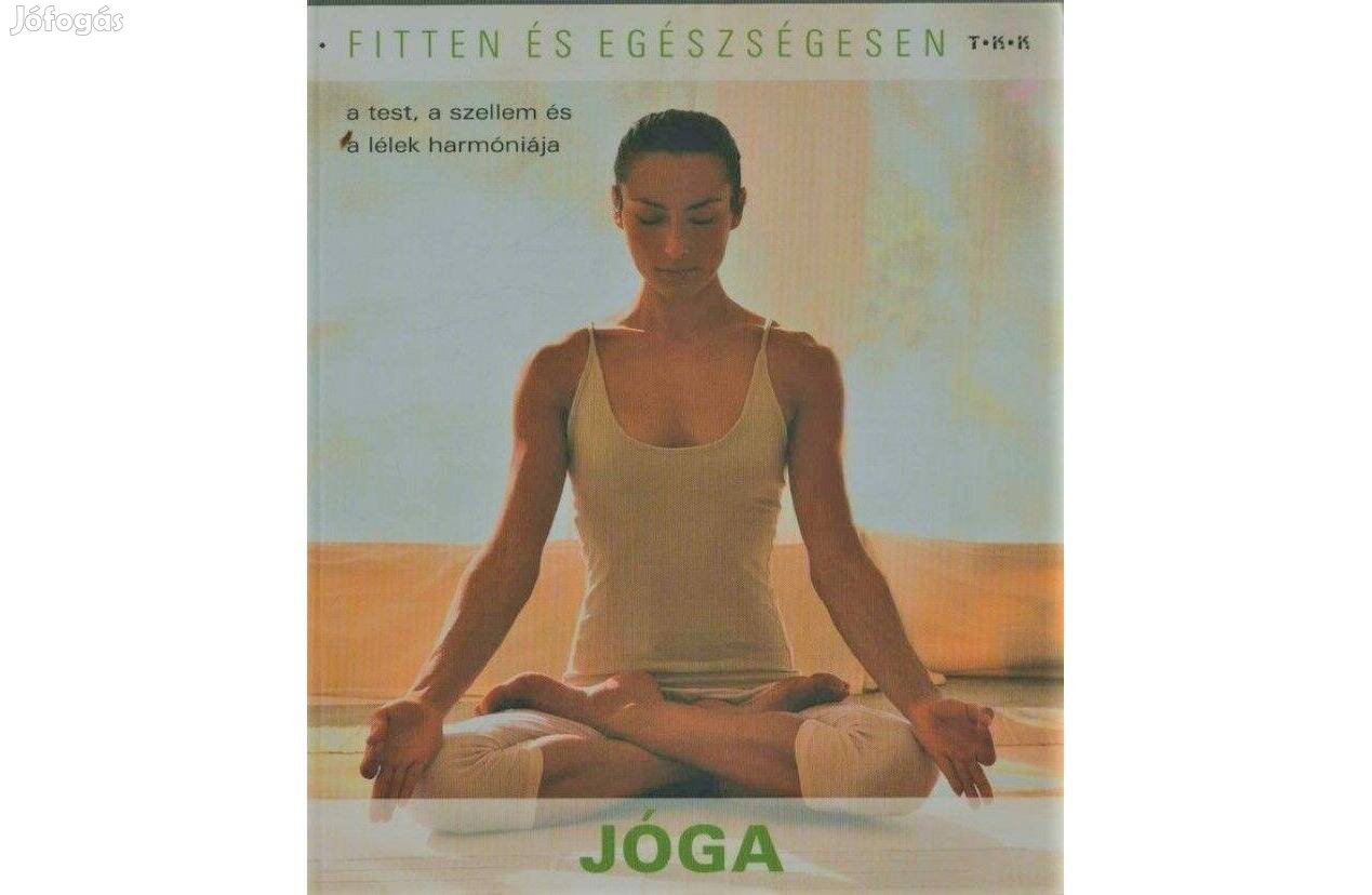 Jóga - A test, a szellem és a és a lélek harmóniája