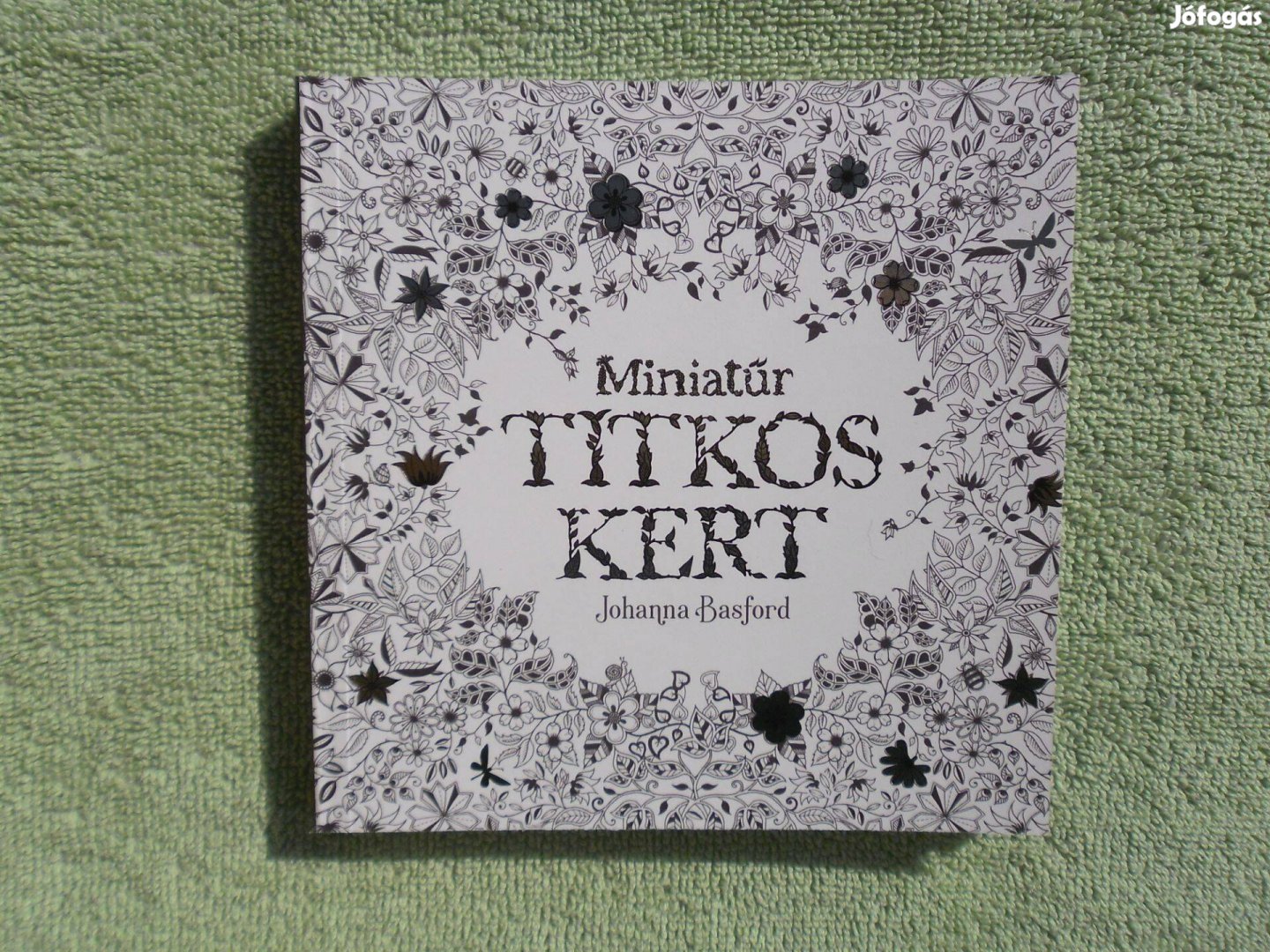 Johanna Basford: Miniatűr titkos kert /Színezőköny/