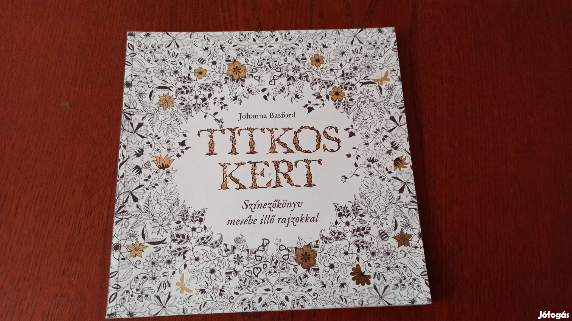 Johanna Basford - Titkos kert / Színezkönyv mesébe ill rajzokkal