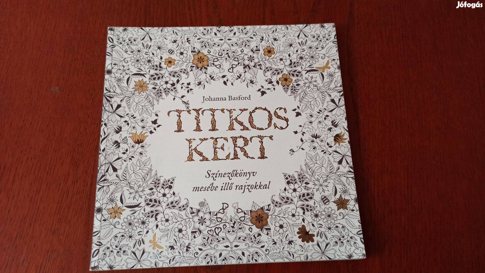 Johanna Basford - Titkos kert / Színezkönyv mesébe ill rajzokkal