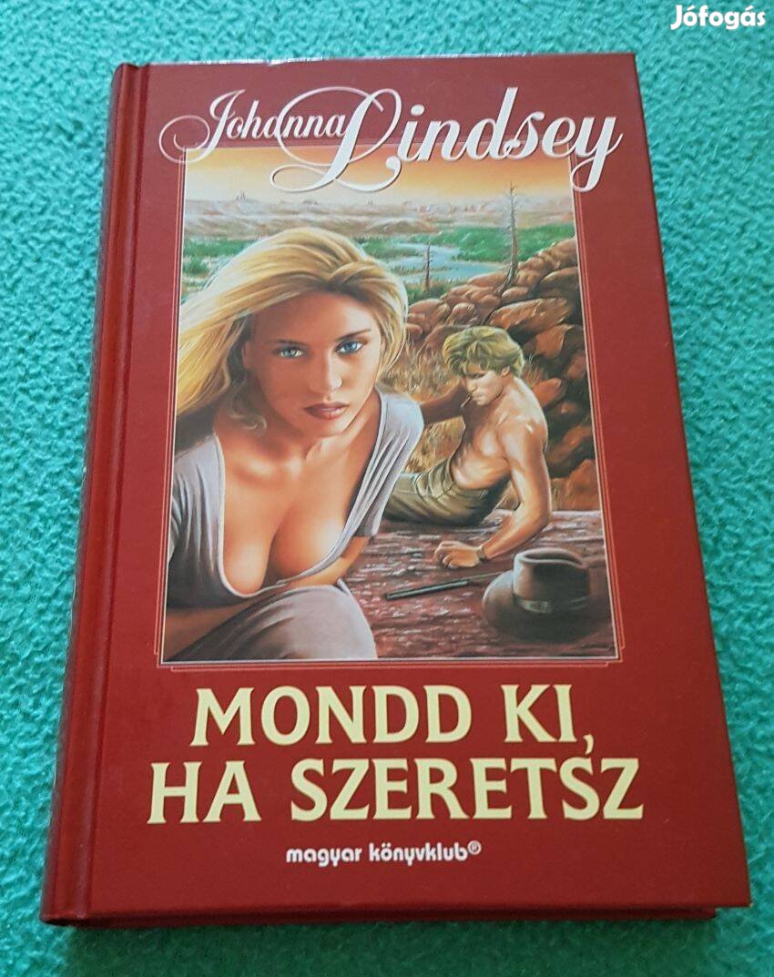 Johanna Lindsey Mondd ki, ha szeretsz könyv