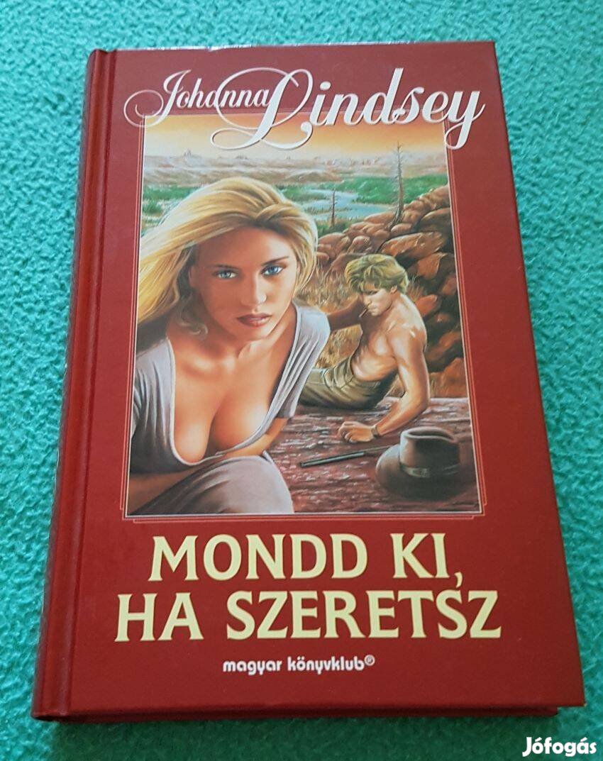 Johanna Lindsey - Mondd ki, ha szeretsz könyv