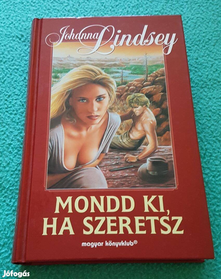 Johanna Lindsey - Mondd ki, ha szeretsz könyv