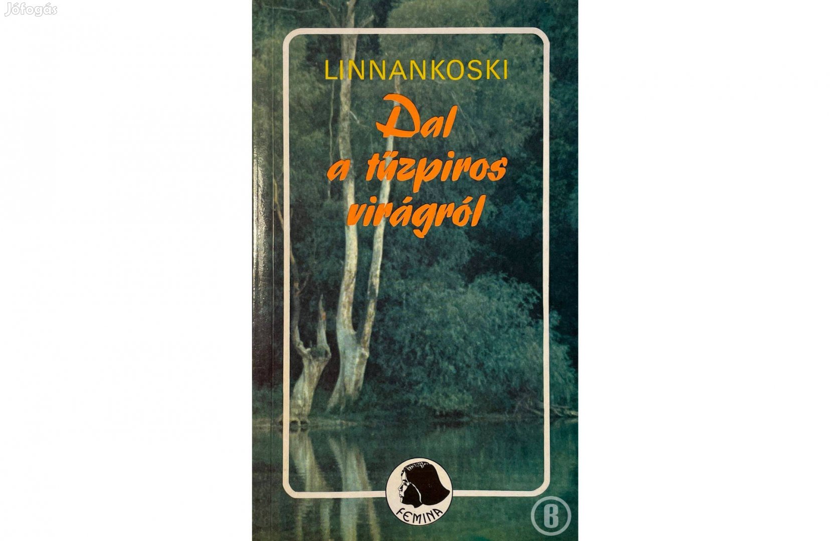 Johannes Linnankoski: Dal a tűzpiros virágról (ford. Sebestyén Irén)