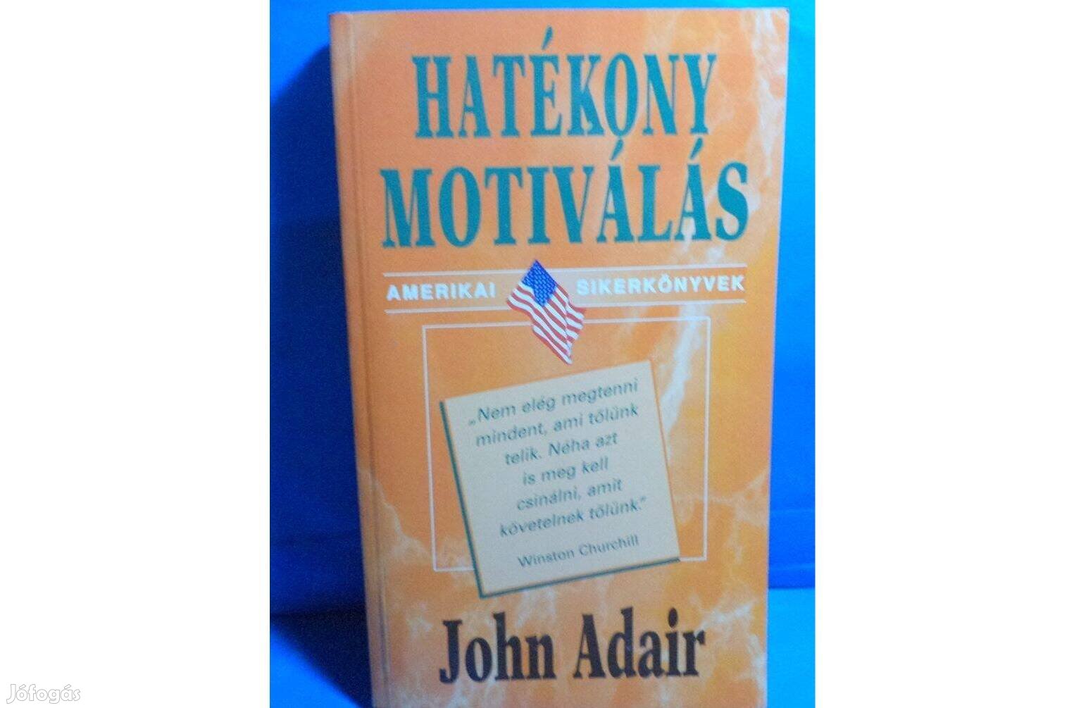 John Adair: Hatékony motiválás