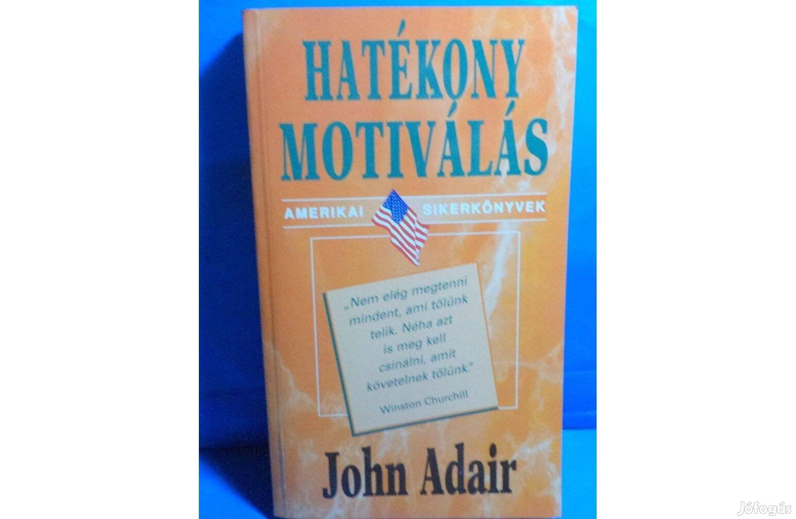 John Adair: Hatékony motiválás